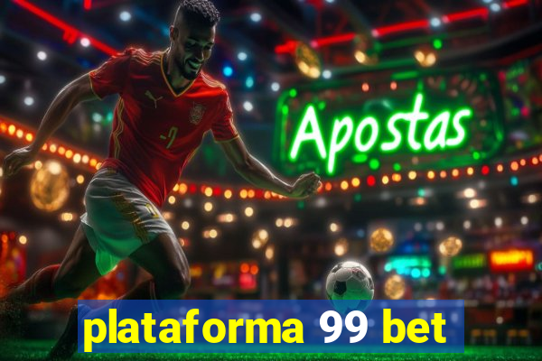 plataforma 99 bet